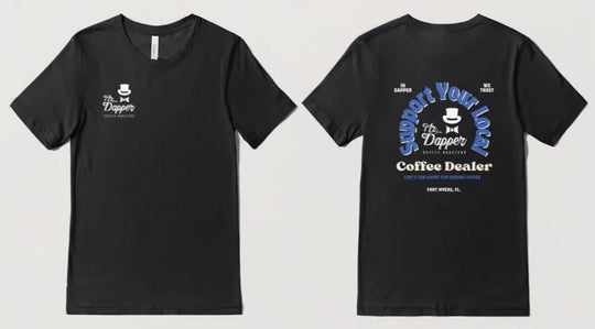 Support Your Local Coffee Dealer T-Shirt Mr. Dapper Coffee Roasters