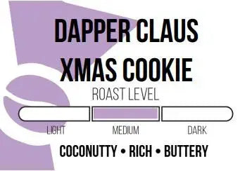 Dapper Claus's Xmas Cookie Flavored Roasted Coffee Beans Mr. Dapper Coffee Roasters