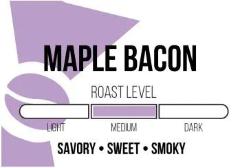 Maple Bacon Flavored Roasted Coffee Beans Mr. Dapper Coffee Roasters